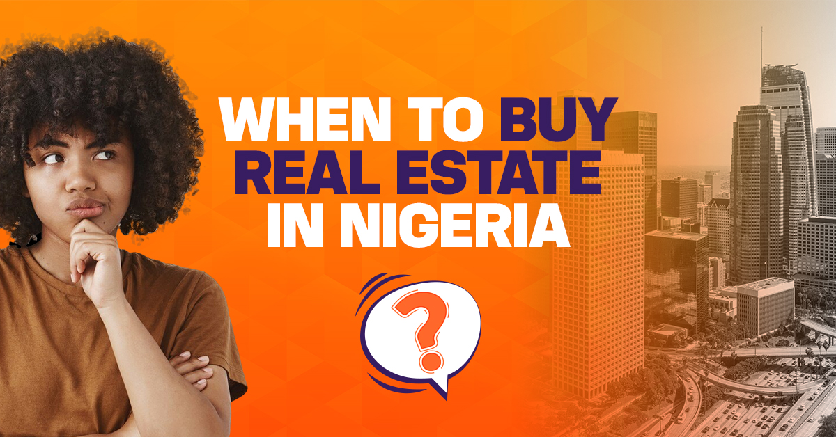 This image is about when to buy real estate in Nigeria