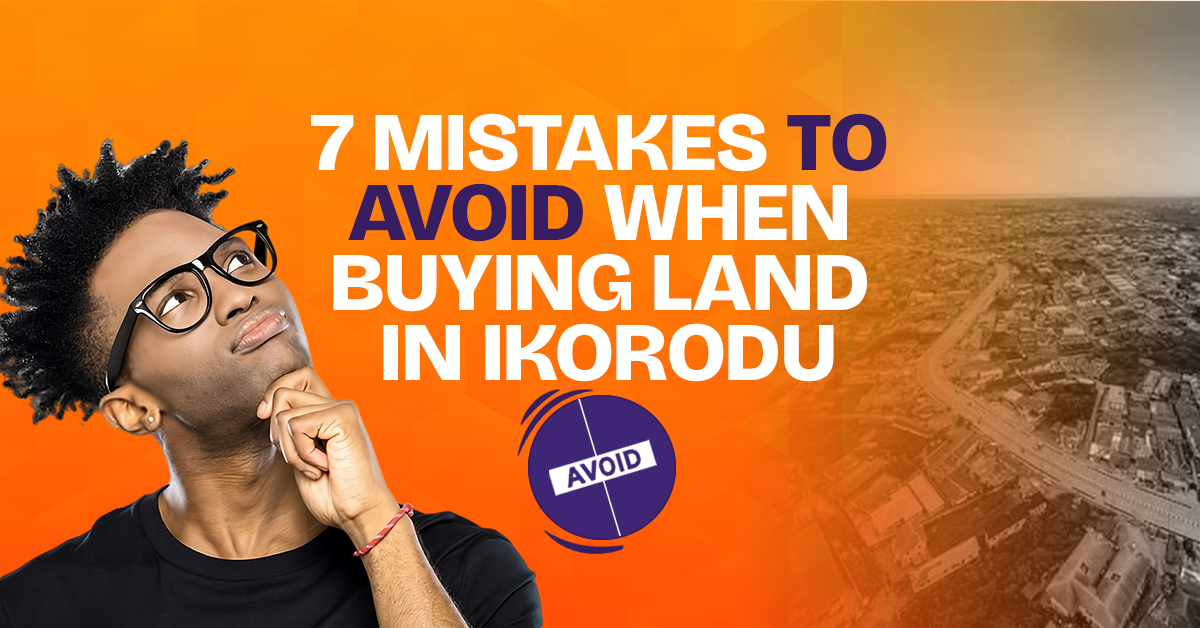 This image is about 7 mistakes to avoid when buying land in Ikorodu