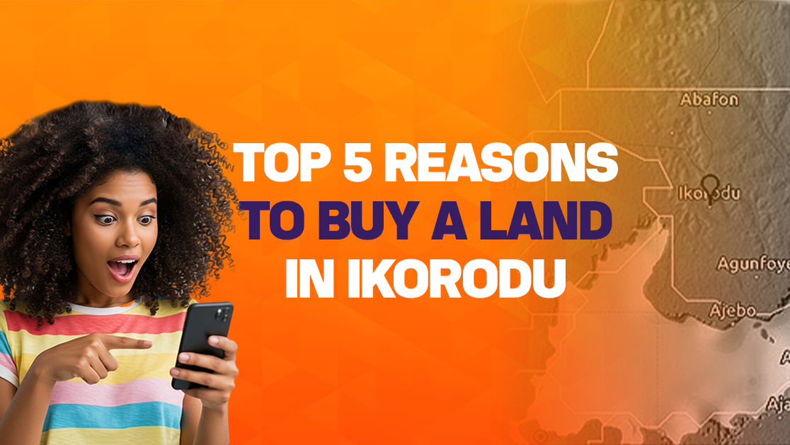 This image is about top 5 reasons to buy land in Ikorodu
