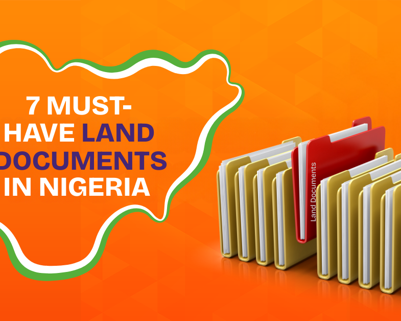 These are the 7 must-have land documents in Nigeria