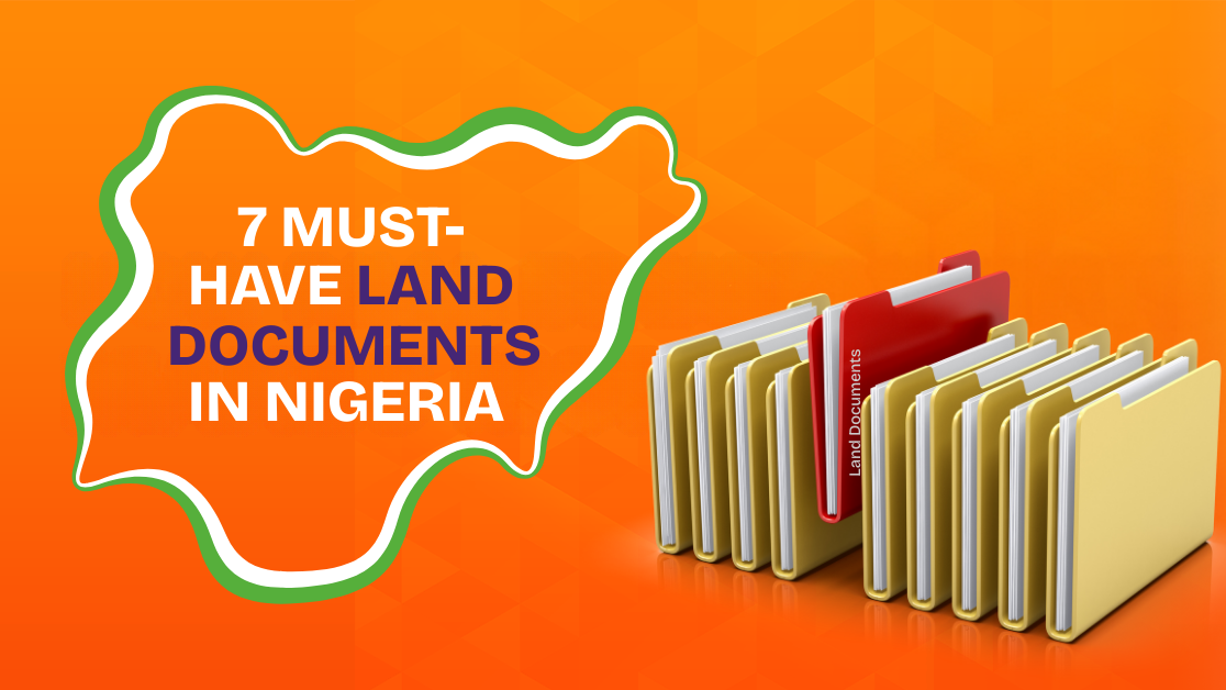 These are the 7 must-have land documents in Nigeria